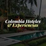 @colombia_hoteles_experiencias